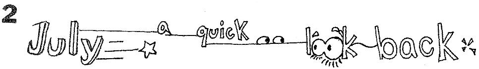 July A Quick Look Back
