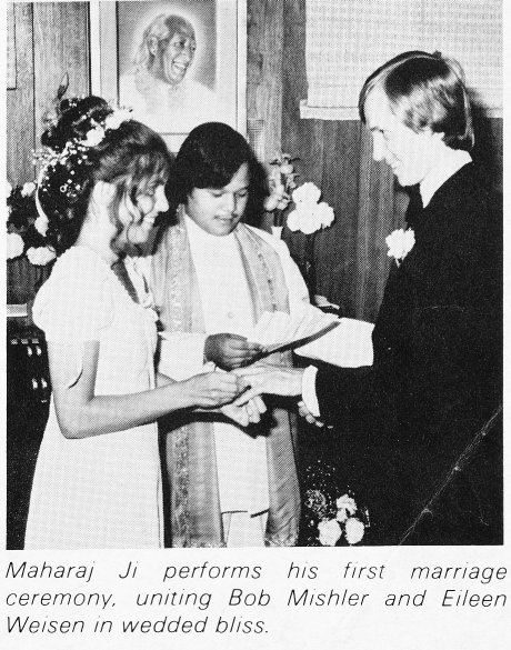 Maharaj Ji performs his first marriage ceremony, uniting Bob Mishler and Eileen Weisen in wedded bliss