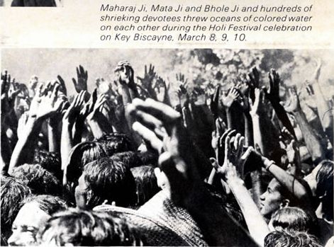 Maharaj  Ji, Mata Ji and Bhole Ji and hundreds of shrieking devotees threw oceans of colored water on each other during the Holi Festival celebration on Key Biscayne. March 8. 9. 10.