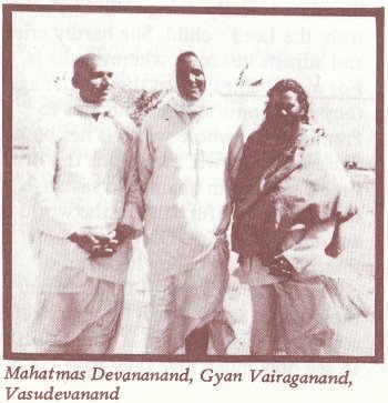 Mahatmas Devananand, Gyan Vairaganand, Vasudevanand