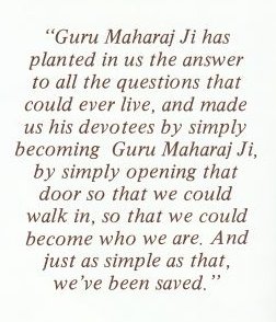 Guru Maharaj Ji has planted in us the answer