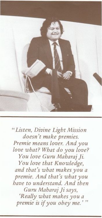 Listen, Divine Light Mission doesn't make premies. Premie means lover