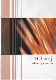 Maharaji: Admiring Existence