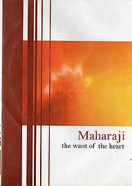 Maharaji: Want of the Heart