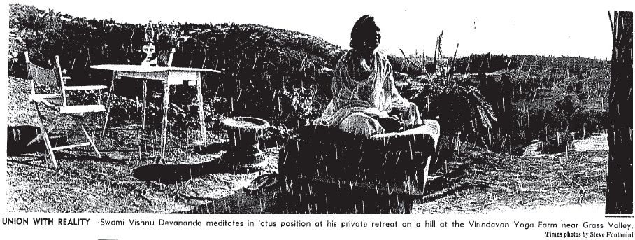 UNION WITH REALITY - Swami Vishnu Devananda meditates in lotus position at his private retreat on a hill at the Virindavan Yoga Farm near Grass Valley.
