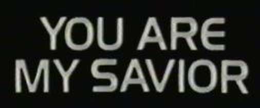 You Are My Saviour video